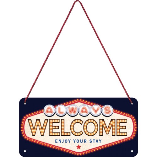 Skylt - Always welcome - 2
