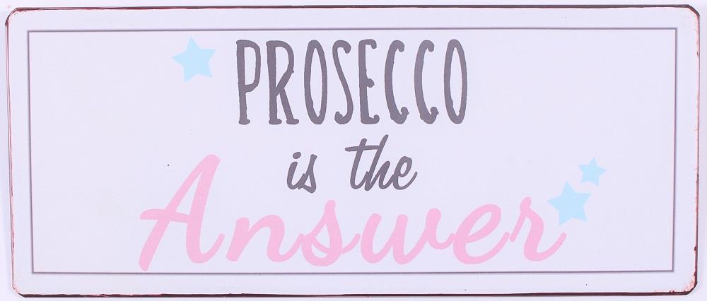 Emaljskylt / Prosecco is the answer