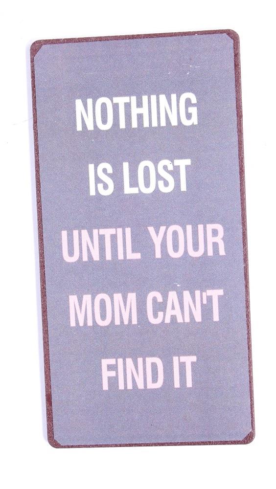 Kylskåpsmagnet / Emaljskylt / Nothing is lost until..