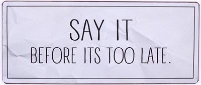 Emaljskylt / SAY IT