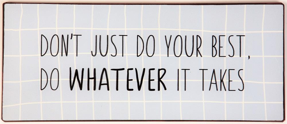 Emaljskylt / Dont just do your best....