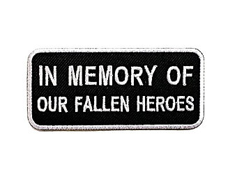 In Memory of our Fallen Heros Patch Embroidery badge.
