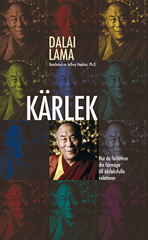 Kärlek -  hur du förbättrar din förmåga till kärleksfulla relationer - Dalai Lama