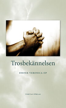 Trosbekännelsen - Syster Veronica OP