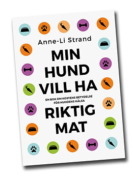 BOK - "Min hund vill ha riktig mat"