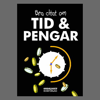 Bra citat om TID & PENGAR - H05