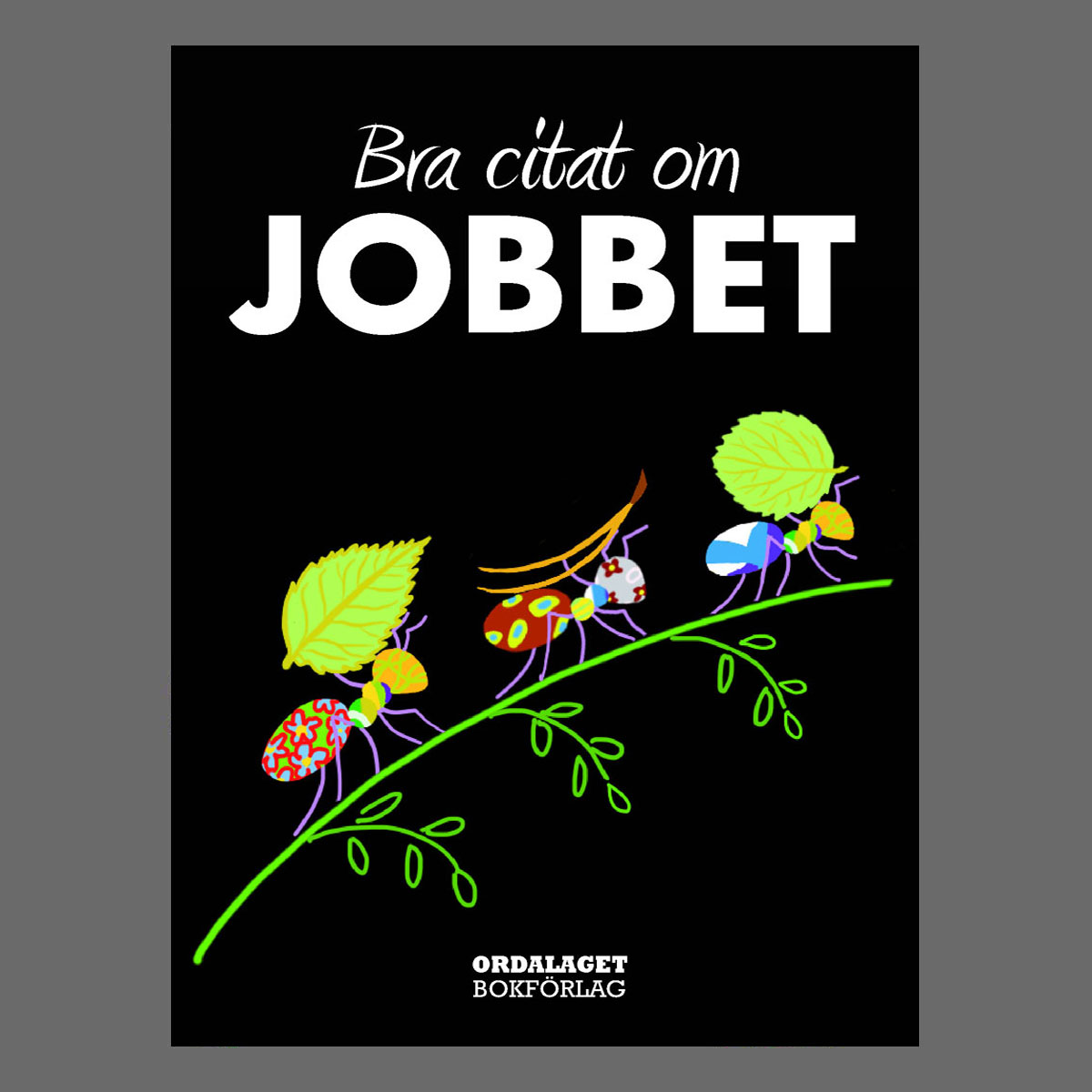 Bra citat om JOBBET - H05 - 2