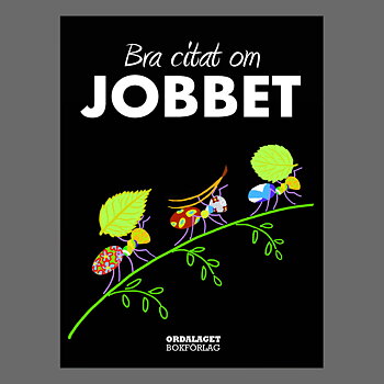 Bra citat om JOBBET - H05