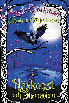 Häxkonst och Shamanism - Jolanda den tredjes bok av Rosie Björkman 
