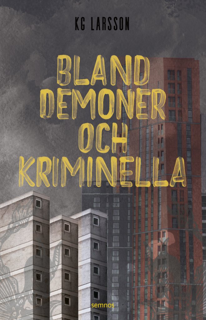 Bland demoner och kriminella - KG Larsson