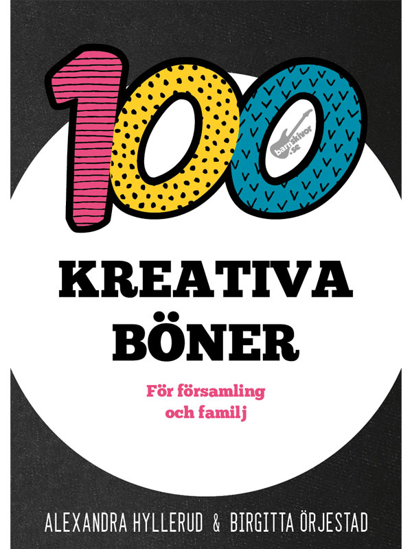 100 Kreativa Böner - A.Hyllerud & B.Örjestad