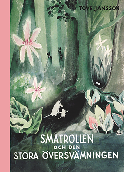 Moominbook in swedish: Småtrollen och den stora översvämningen - Förlaget