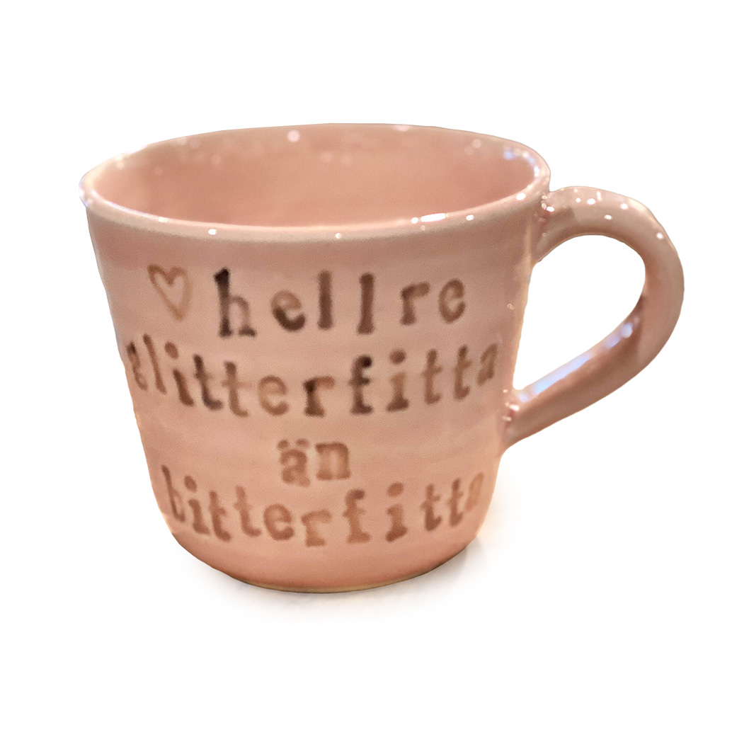 Mugg / hellre glitterfitta än bitterfitterfitta / Rosa