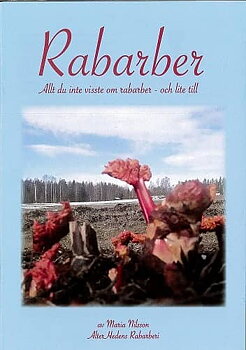 Rabarberhäfte - Allt du inte visste om Rabarber,  Maria Nilsson