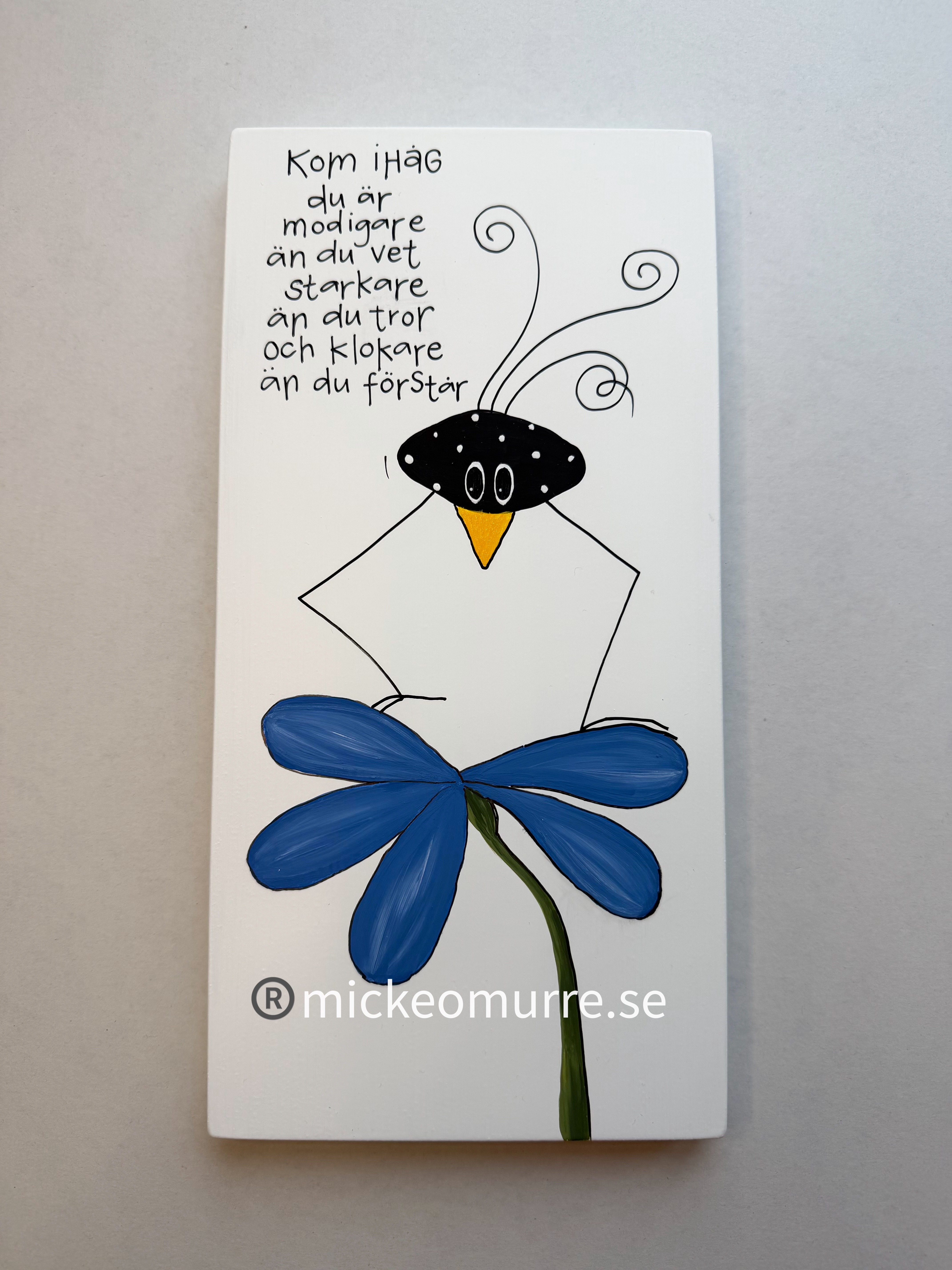 Kom ihåg du är modigare än du vet starkare än du tror och klokare än du förstår