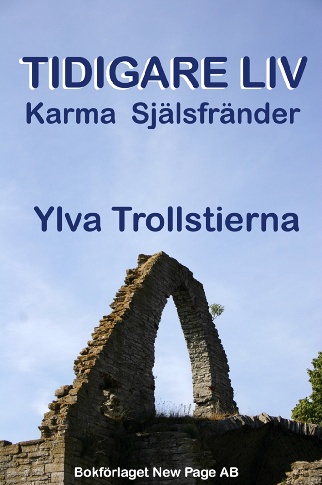  Tidigare liv: karma & själsfränder av Ylva Trollstierna