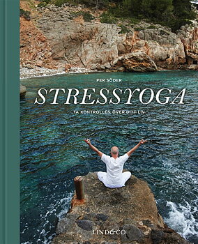 Stressyoga -  ta kontrollen över ditt liv, Söder Per