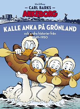 Carl Barks Ankeborg nr 25 Kalle Anka på Grönland 1949-50