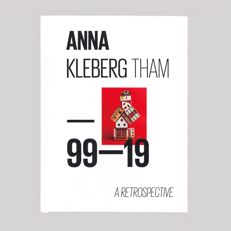 Anna Kleberg Tham: 99-19 A Retrospective