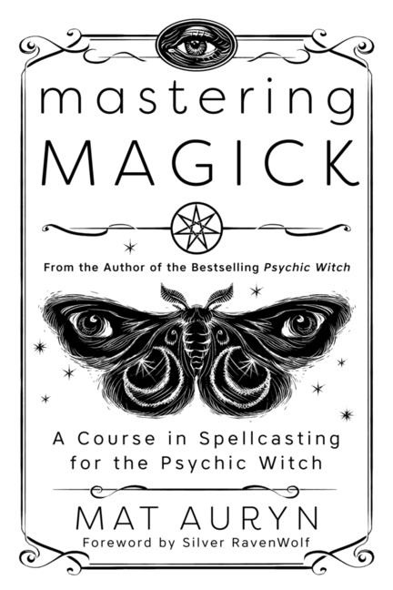 The Psychic Spellbook - Mastering Magic - Mat Auryn