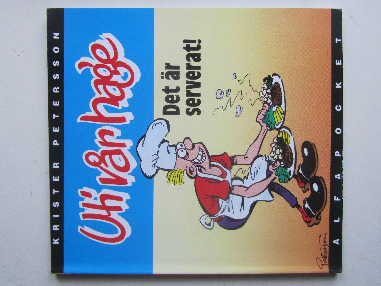 Uti vår hage Det är serverat