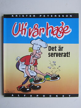 Uti vår hage Det är serverat