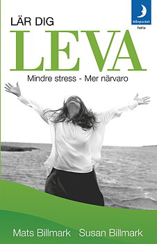 Lär dig leva  , mindre stress - mer närvaro av Billmark Mats / Billmark Susan - Pocket