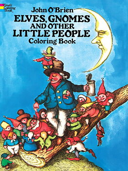 Elves, Gnomes, and Other Little People Coloring Book by O'Brien, John by O'Brien, John