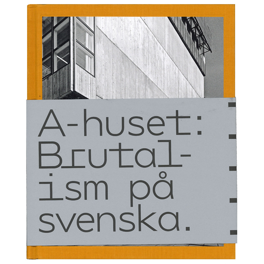A-huset: Brutalism på svenska