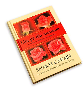 Lita på din intuition  , en praktisk vägledning för det dagliga livet, Shakti Gawain 