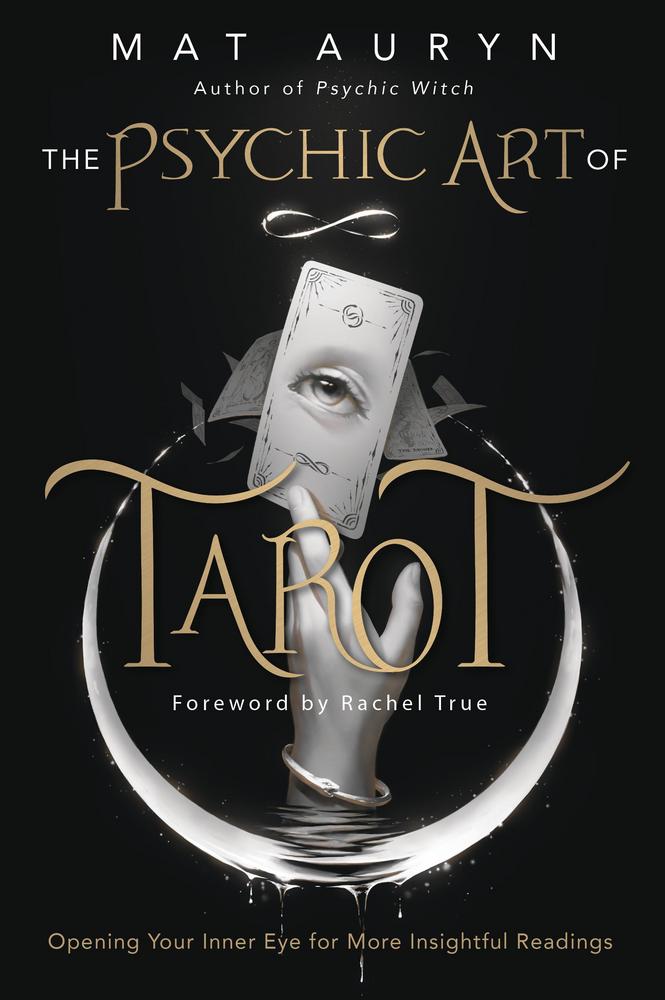 The Psychic Art of Tarot -  Opening Your Inner Eye for More Insightful Readings, Auryn Mat