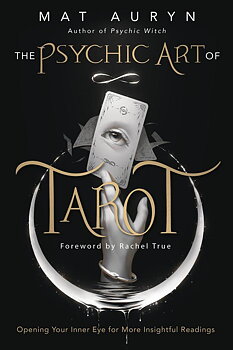 The Psychic Art of Tarot -  Opening Your Inner Eye for More Insightful Readings, Auryn Mat
