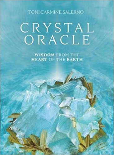 Crystal Oracle - Wisdom from the Heart of the Earth Toni Carmine Salerno Illustrated by Laila Savolainen,  New Edition 