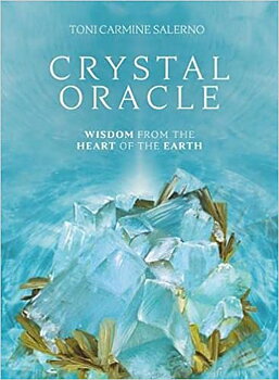 Crystal Oracle - Wisdom from the Heart of the Earth Toni Carmine Salerno Illustrated by Laila Savolainen,  New Edition 