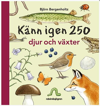 Känn igen 250 djur och växter