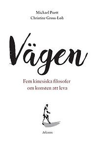 Vägen : Fem kinesiska filosofer om konsten att leva - Häftad, Christine Gross-Loh, Michael Puett