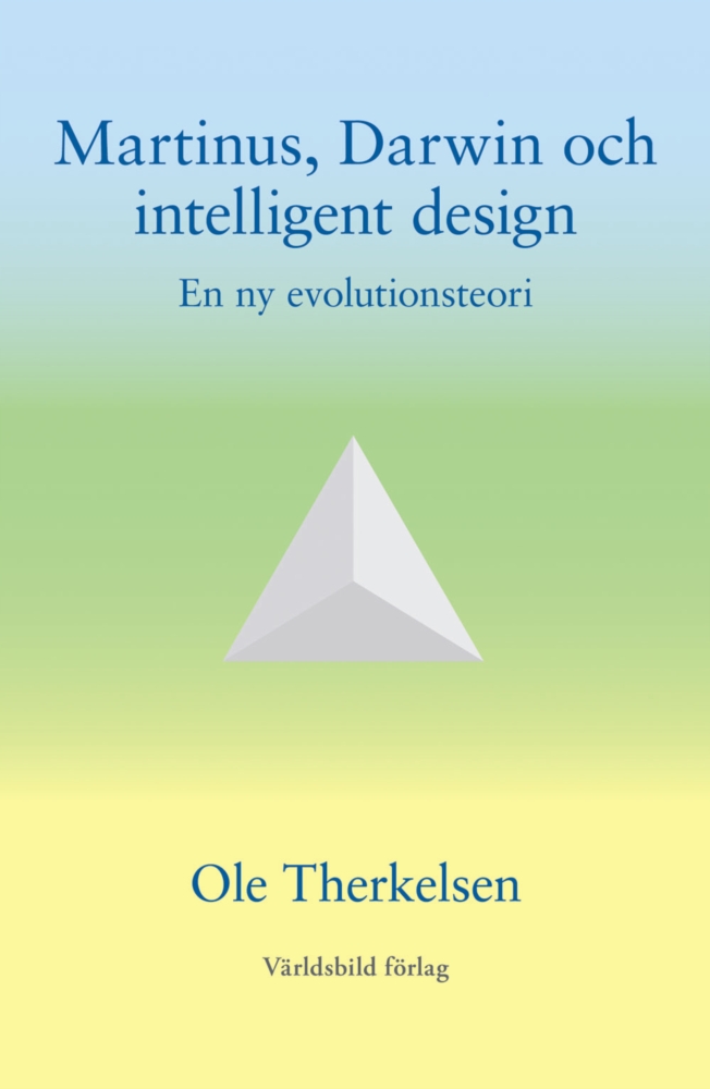 Martinus, Darwin och intelligent design : en ny evolutionsteori - häftad,  Ole Therkelsen