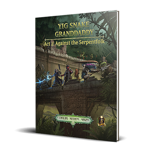 Cthulhu Mythos 2: Yig Snake Grandaddy - Act 2, Against the Serpentfolk