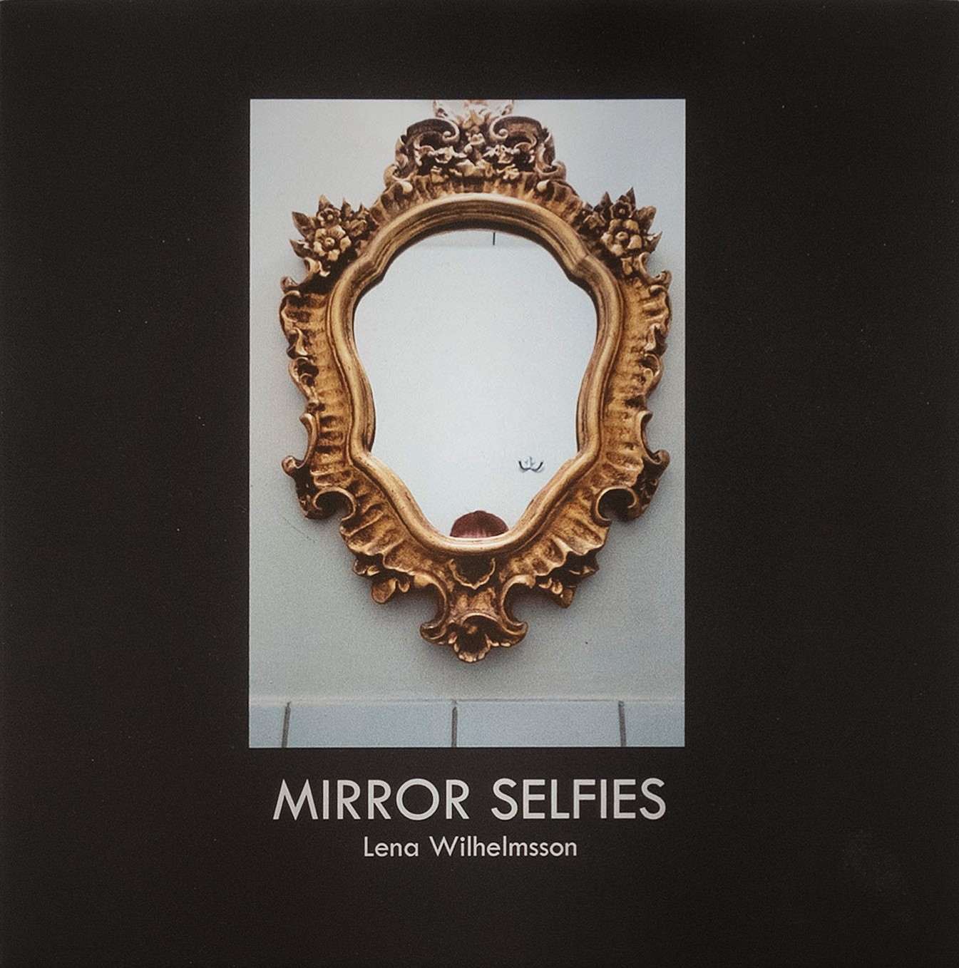 Lena Wilhelmsson - Mirror Selfies