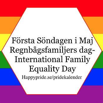 International Family Equality Day - every year on the first Sunday in May