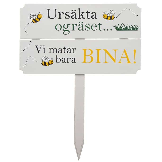 Skylt - Ursäkta ogräset stor
