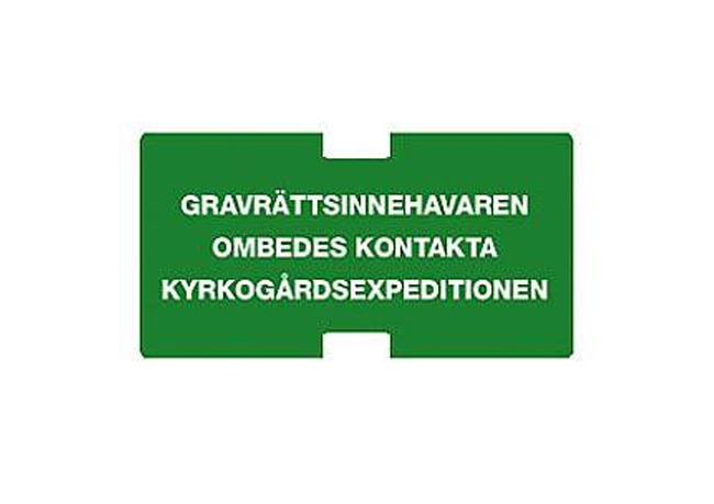 Plastskylt, Gravrättsinnehavaren ombedes kontakta kyrkogårdsexpeditionen