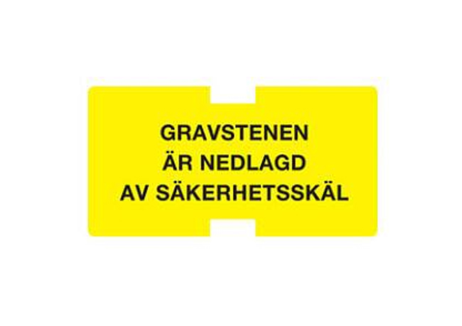 Plastskylt, Gravstenen är nedlagd av säkerhetsskäl