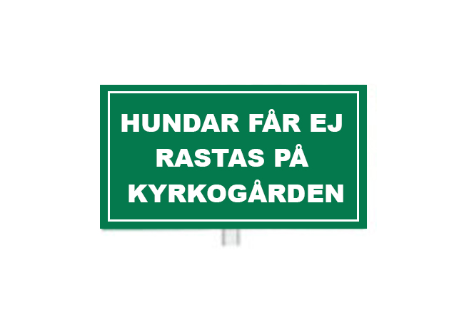 Skylt, Hund får ej rastas på kyrkogården
