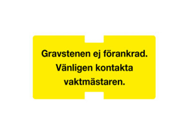 Plastskylt, Gravstenen ej förankrad...