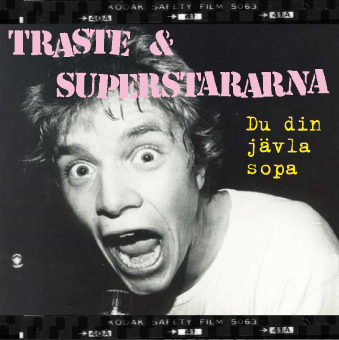 TRASTE & SUPERSTARARNA - Du din jävla sopa (album)