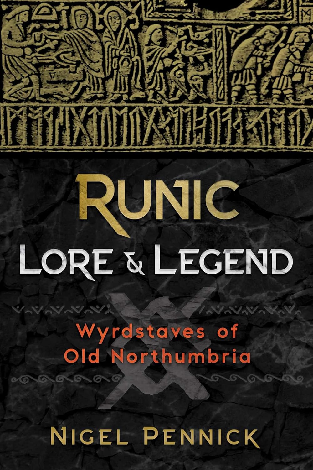 Runic Lore & Legend -  Wyrdstaves of Old Northumbria, Nigel Pennick
