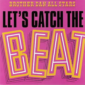 Brother Dan All Stars ‎– Let's Catch The Beat