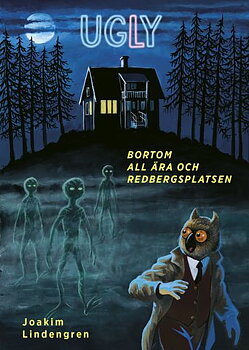 Ugly 3 - Bortom all ära och Redbergsplatsen