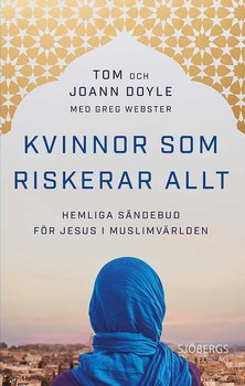Kvinnor som riskerar allt - Tom & JoAnn Doyle m Greg Webster